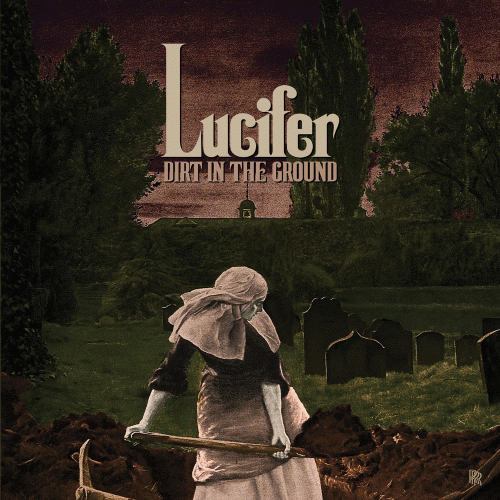 Lucifer (OTH) : Dirt in the Ground